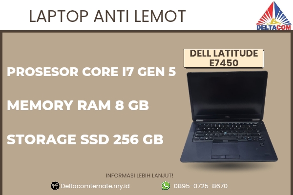 DELL LATITUDE E7450 , TYPE BARU BODY SLIM, PROSESOR INTEL CORE I7 GEN 5 RAM 8 GB STORAGE SSD 256 GB DISPLAY 14 INCH MULUS , WARNAH HITAM, LECET SDIK